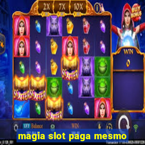 magia slot paga mesmo