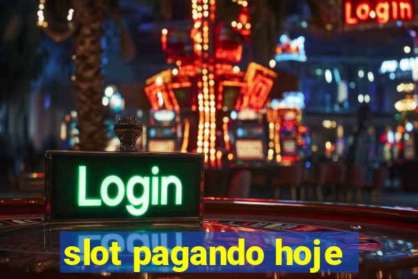 slot pagando hoje