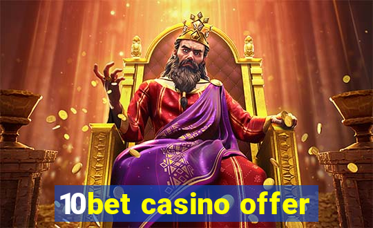 10bet casino offer