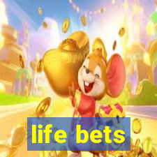 life bets