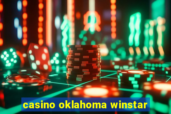 casino oklahoma winstar