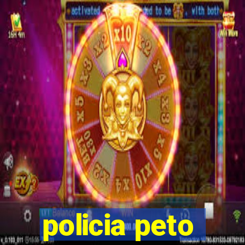 policia peto