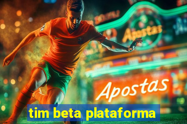 tim beta plataforma