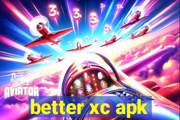 better xc apk