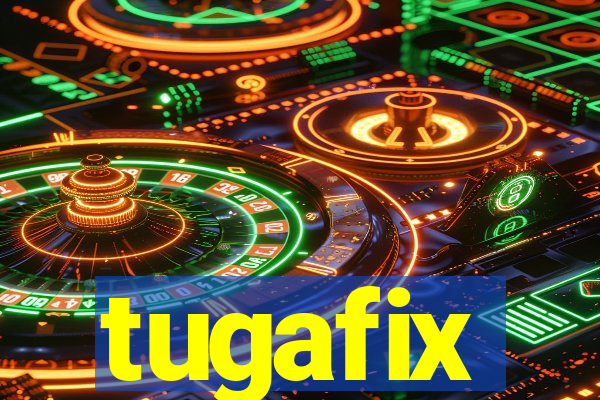 tugafix