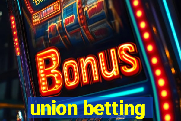 union betting