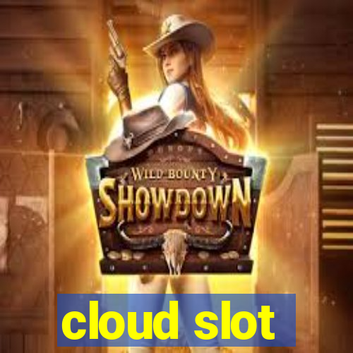 cloud slot