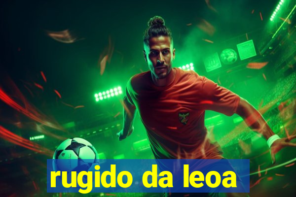 rugido da leoa