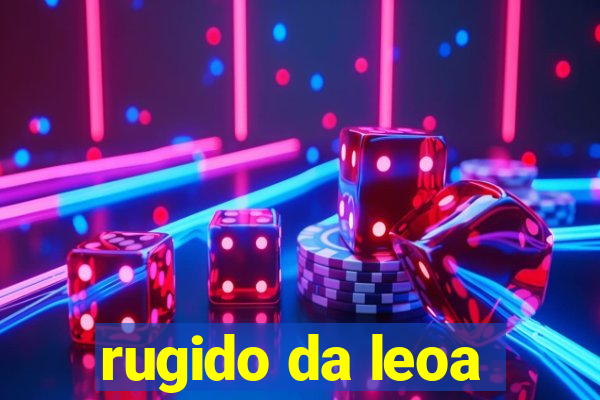 rugido da leoa