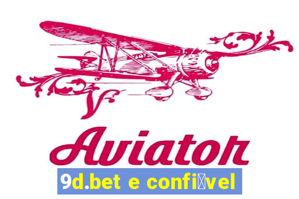 9d.bet e confi谩vel