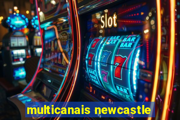 multicanais newcastle