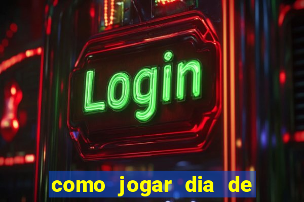 como jogar dia de sorte online