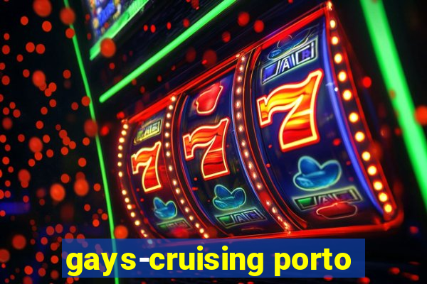 gays-cruising porto