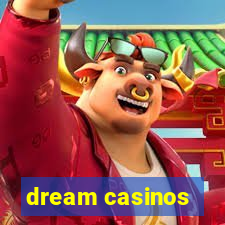 dream casinos