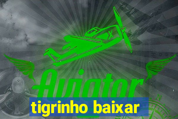 tigrinho baixar