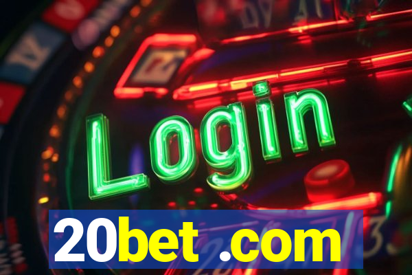 20bet .com