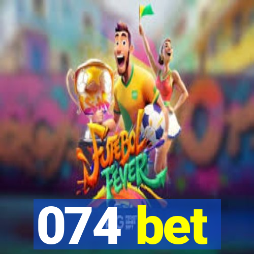 074 bet