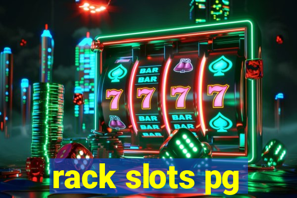 rack slots pg