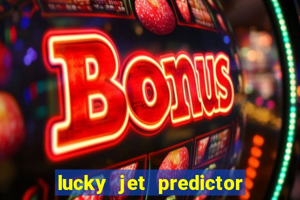 lucky jet predictor hack 100