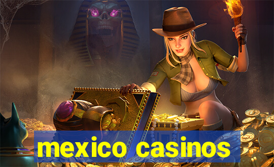 mexico casinos