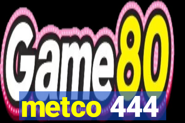 metco 444