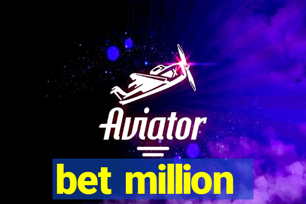 bet million