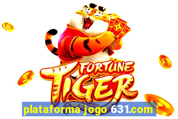 plataforma jogo 631.com