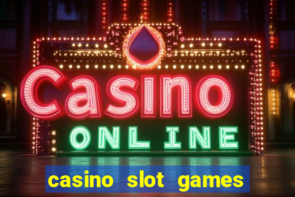 casino slot games for free