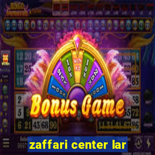 zaffari center lar