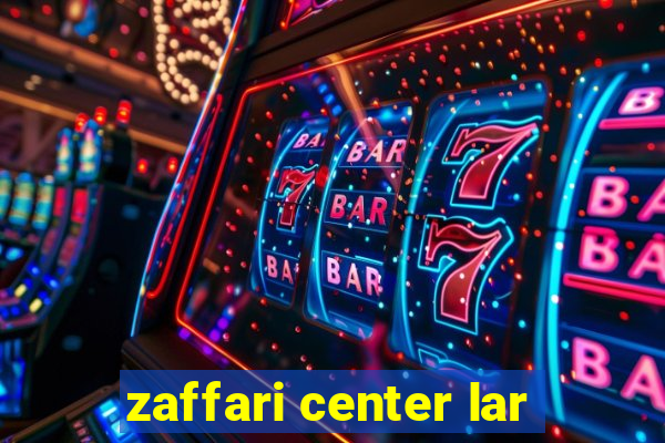 zaffari center lar