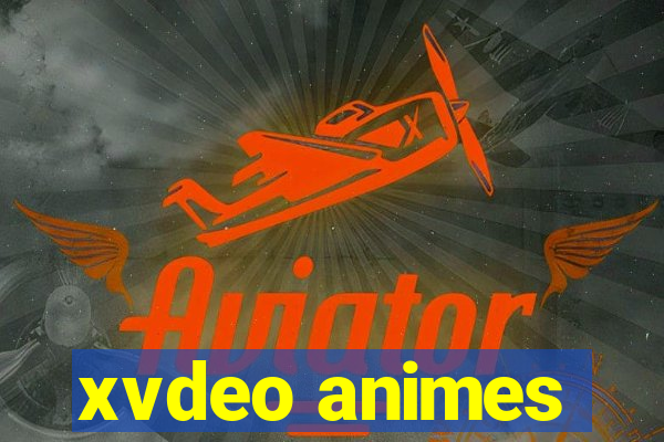 xvdeo animes