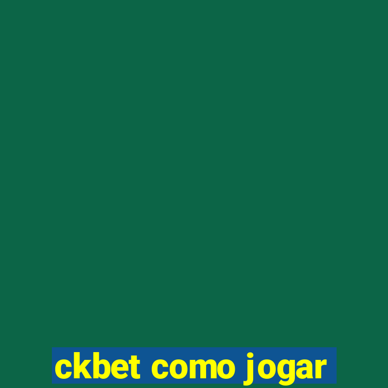 ckbet como jogar