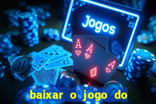 baixar o jogo do candy crush