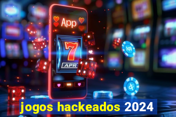 jogos hackeados 2024