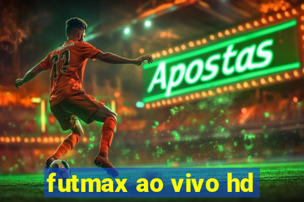 futmax ao vivo hd