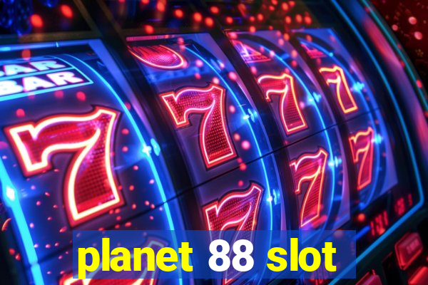 planet 88 slot