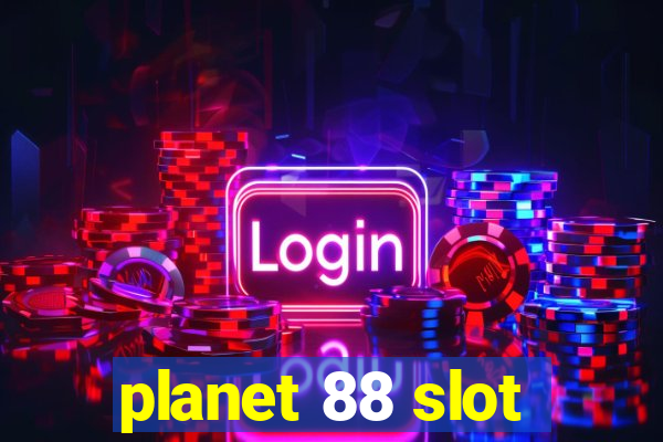 planet 88 slot