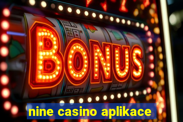 nine casino aplikace