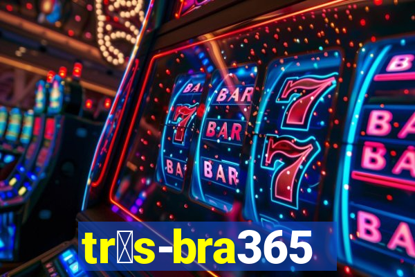 tr谩s-bra365