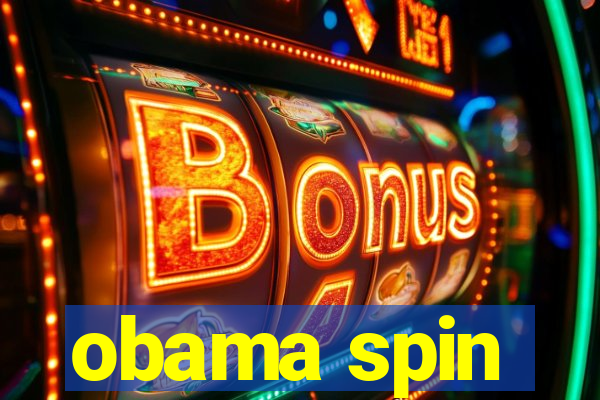 obama spin