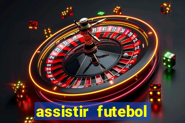 assistir futebol sem travar