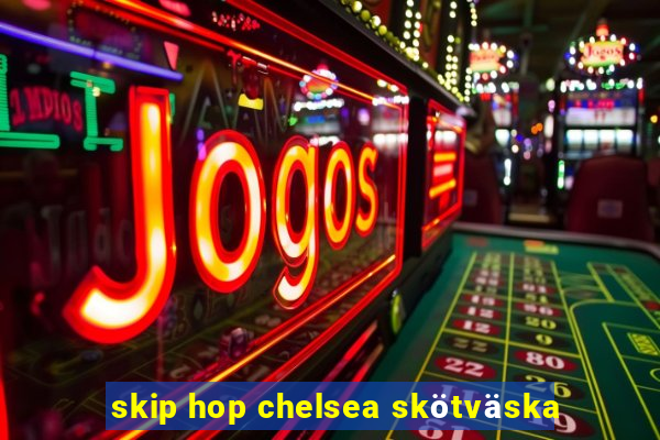 skip hop chelsea skötväska