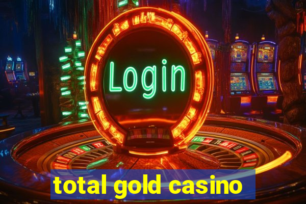 total gold casino