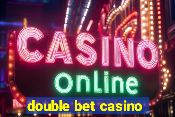 double bet casino