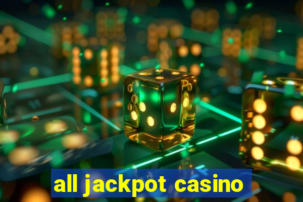 all jackpot casino