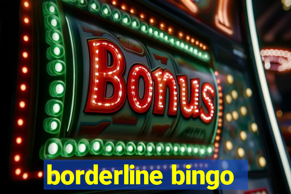 borderline bingo