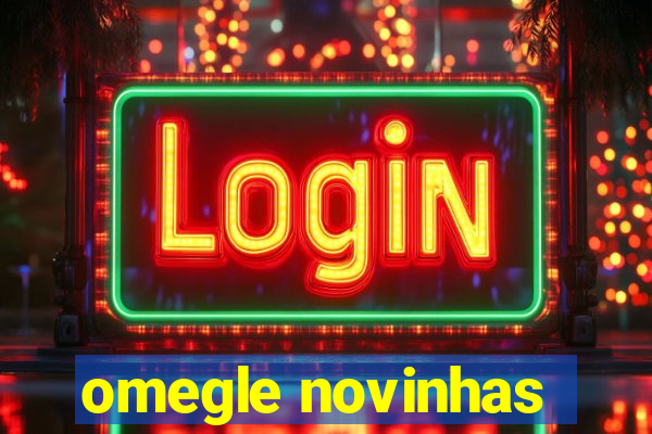 omegle novinhas