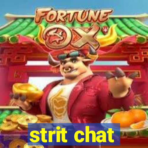 strit chat