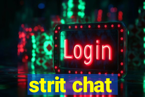 strit chat