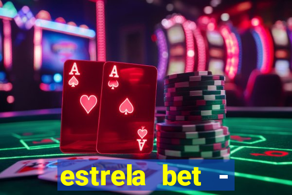 estrela bet - apostas online